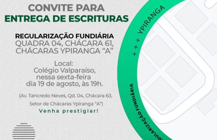 REGULARIZAÇÃO FUNDIÁRIA PROMOVE ENTREGA DE ESCRITURAS AOS MORADORES DO BAIRRO CHÁCARAS YPIRANGA A